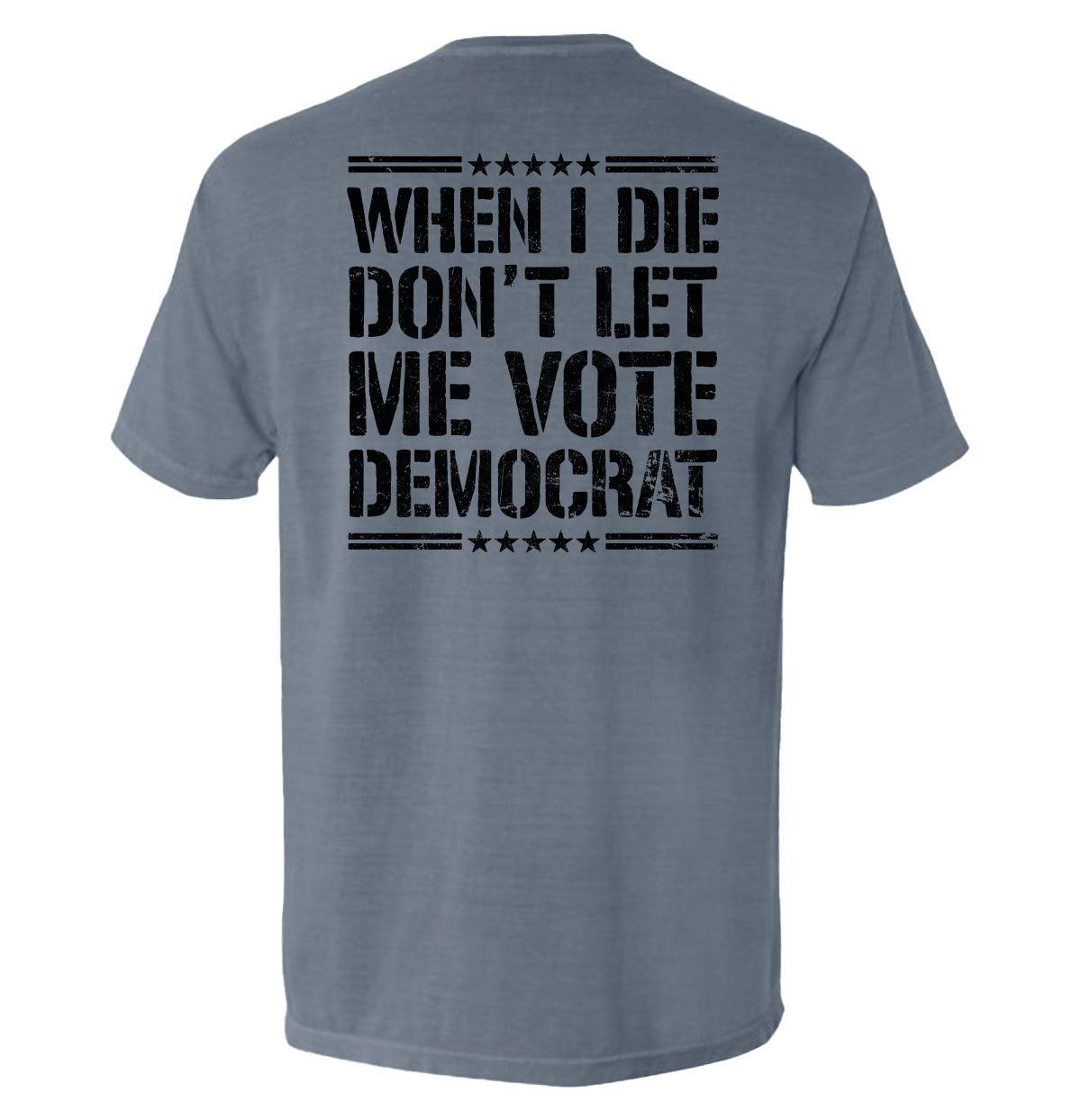 When I Die Don't Let Me Vote Democrat Shield Republic
