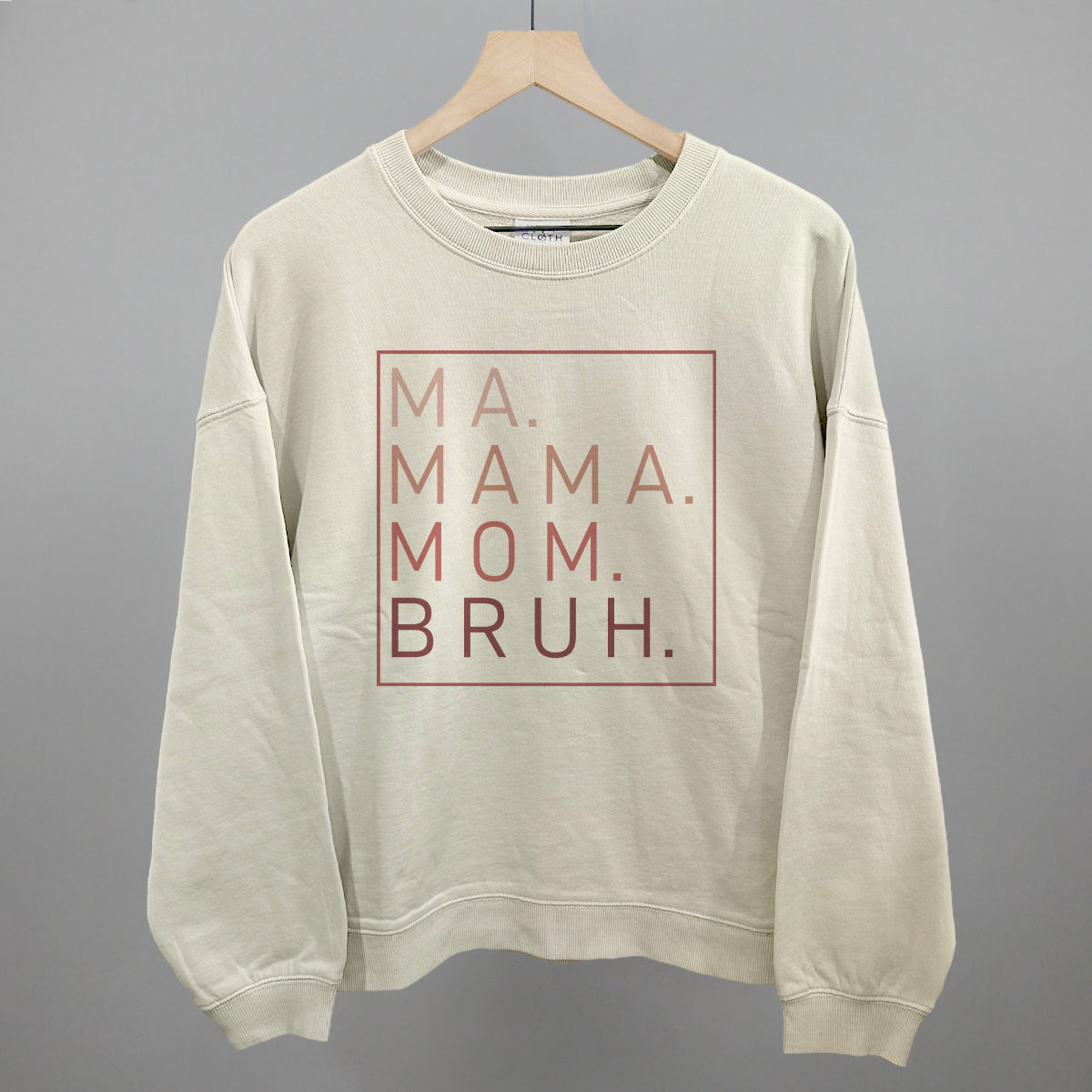 Ma Mama Mom Bruh (Blush Rose) Ivy + Cloth