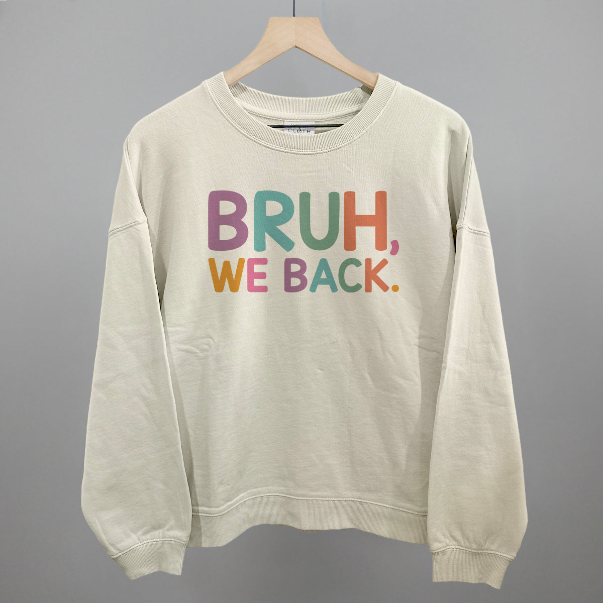 Bruh, We Back (Colorful) Ivy + Cloth