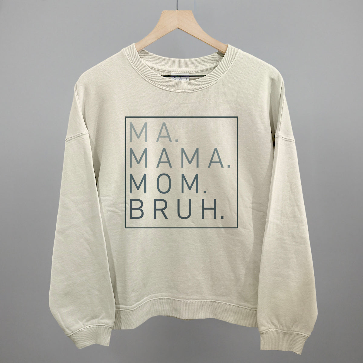 Ma Mama Mom Bruh Ivy + Cloth