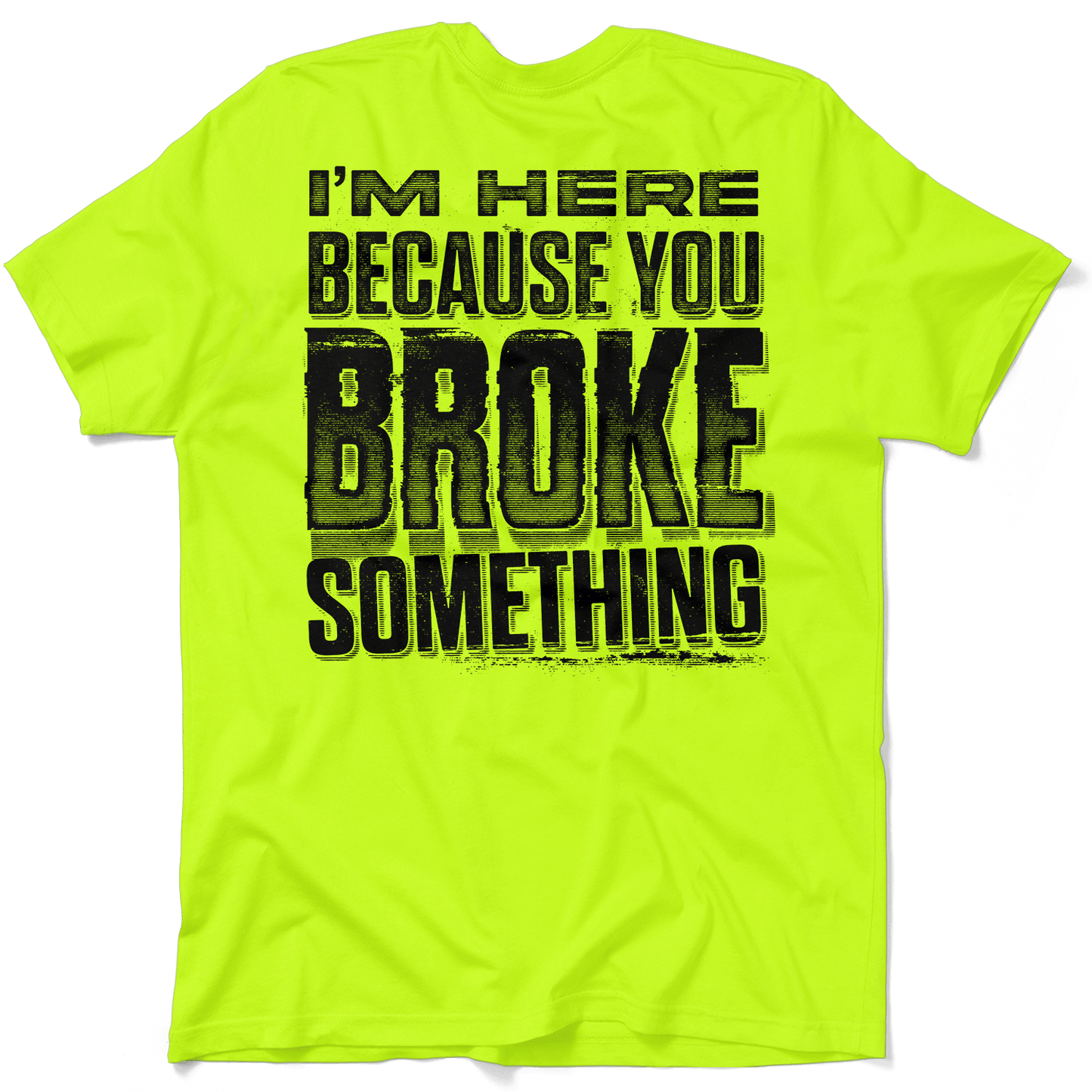 Broke Something - Safety Yellow T-Shirt Armed American Supply