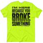 Broke Something - Safety Yellow T-Shirt Armed American Supply