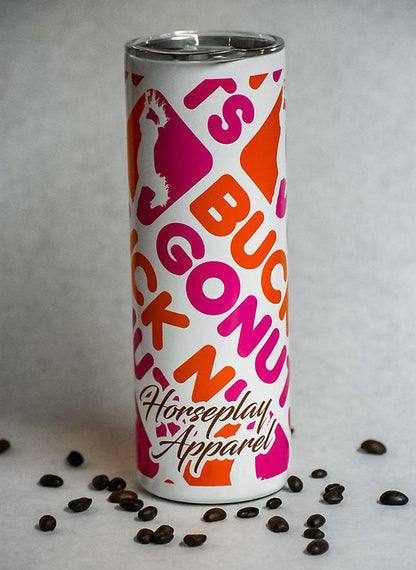 Buck N' Go Nuts Tumbler Horseplay Apparel