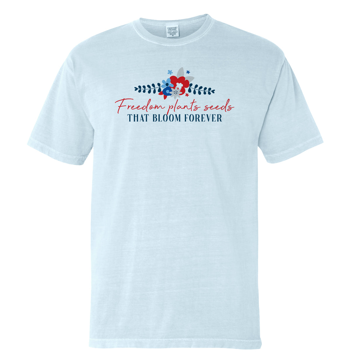 Freedom Plants Seeds That Bloom Forever (Front) Shield Republic