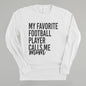 My Favorite Football Player Calls Me Mom Ivy + Cloth
