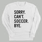 Sorry Can't Soccer Bye Ivy + Cloth