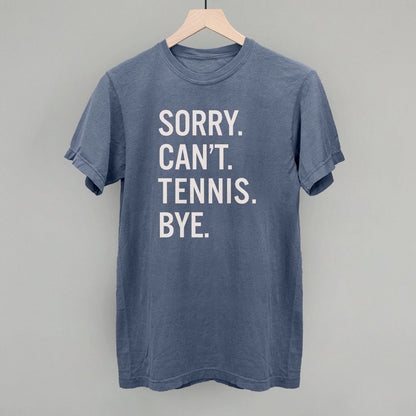 Sorry Can't Tennis Bye Ivy + Cloth