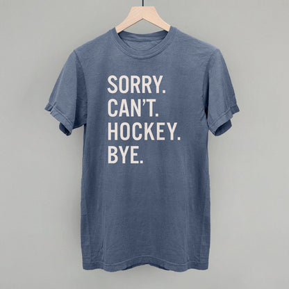 Sorry Can't Hockey Bye Ivy + Cloth
