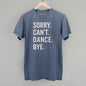 Sorry Can't Dance Bye Ivy + Cloth
