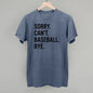 Sorry Can't Baseball Bye Ivy + Cloth