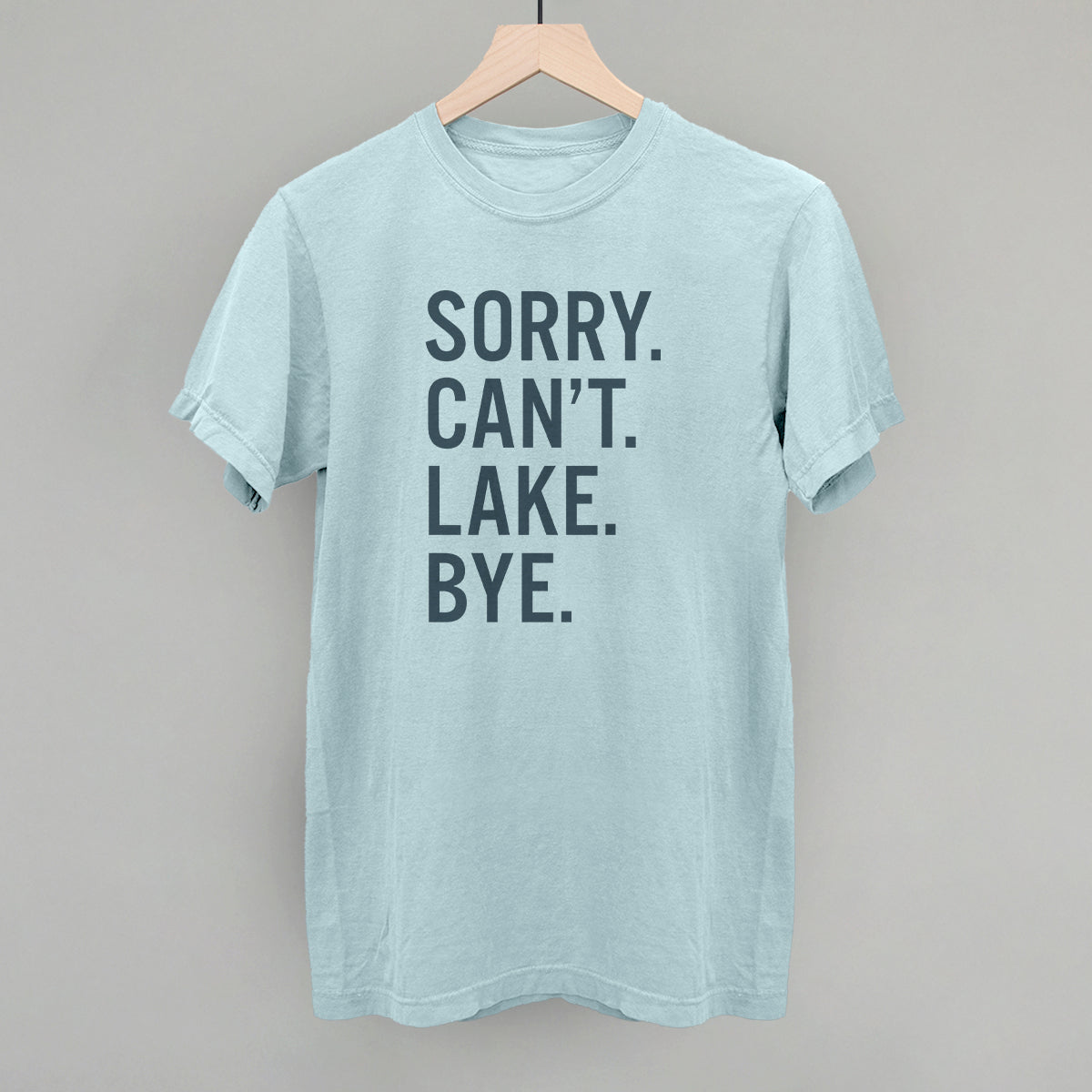 Sorry Can't Lake Bye Ivy + Cloth