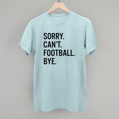 Sorry Can't Football Bye Ivy + Cloth