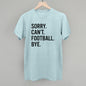 Sorry Can't Football Bye Ivy + Cloth