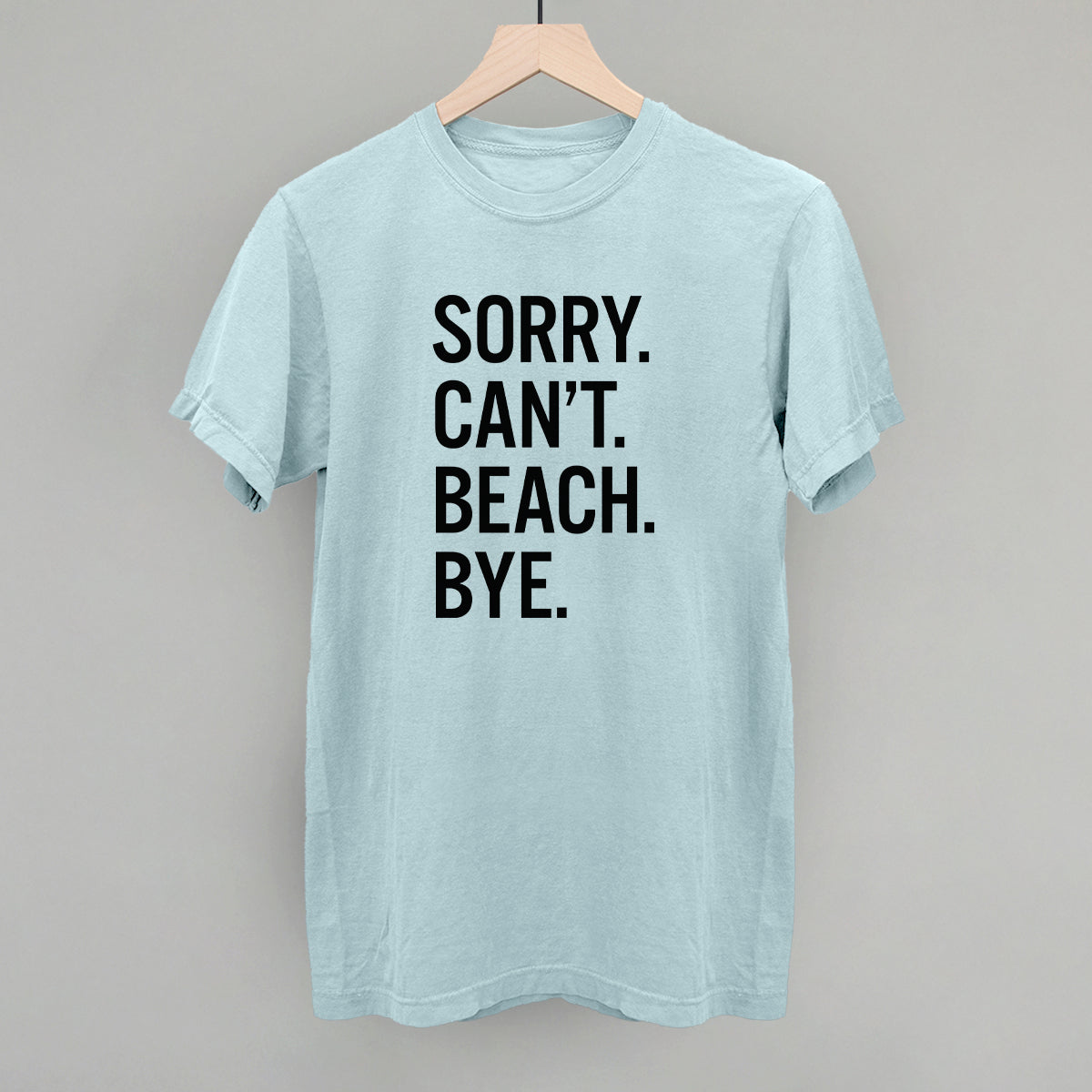 Sorry Can't Beach Bye Ivy + Cloth