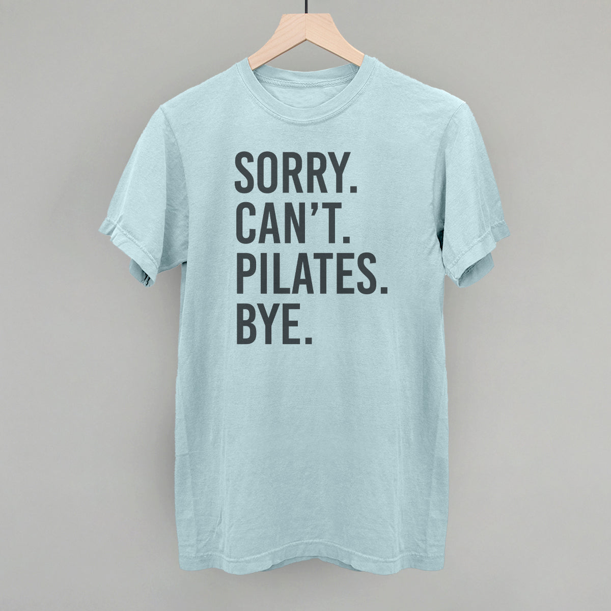 Sorry Can't Pilates Bye Ivy + Cloth