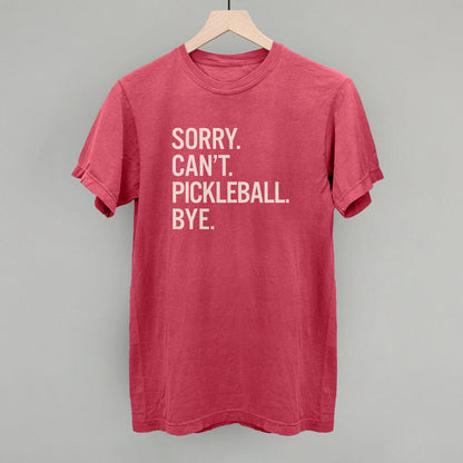 Sorry Can't Pickleball Bye Ivy + Cloth