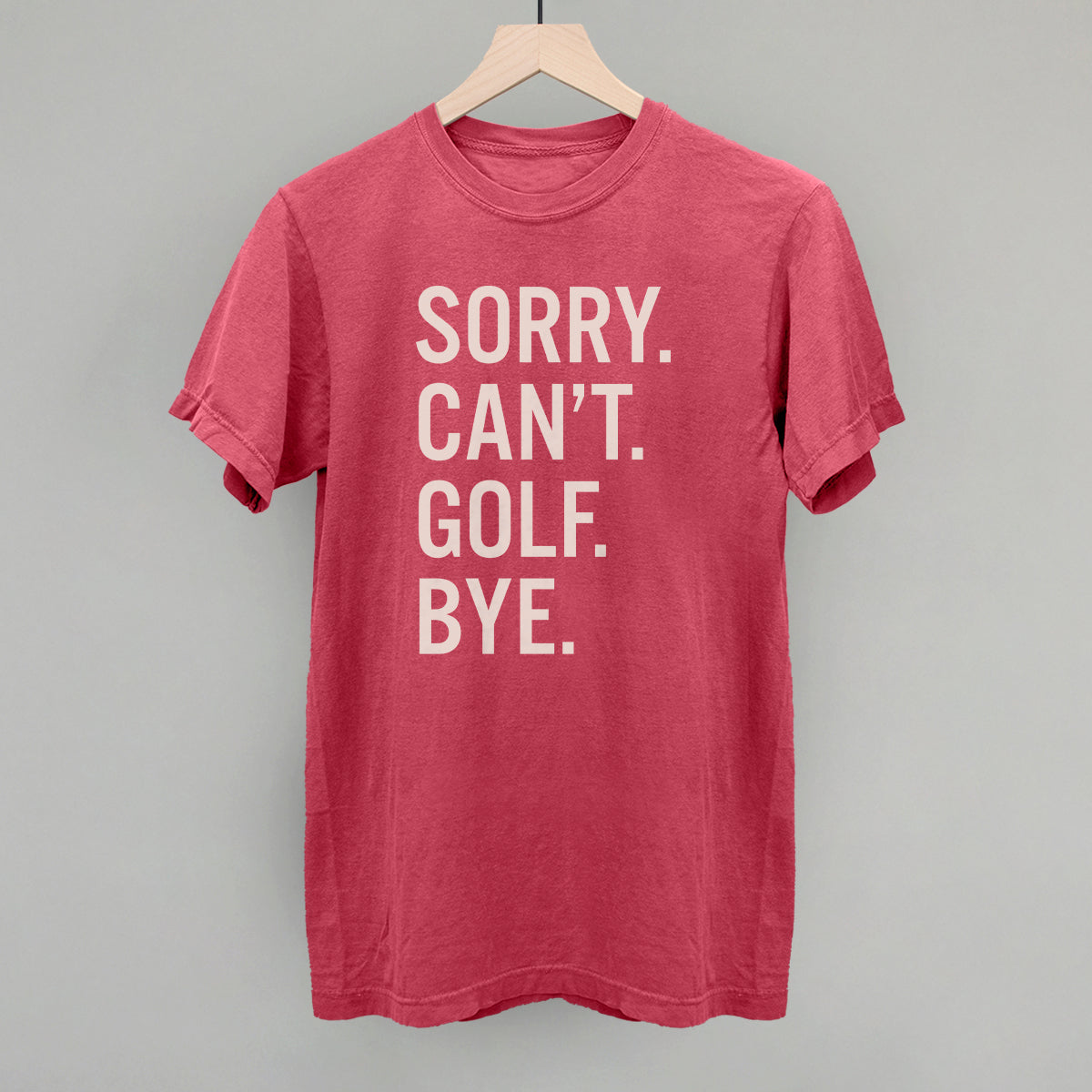 Sorry Can't Golf Bye Ivy + Cloth