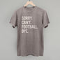 Sorry Can't Football Bye Ivy + Cloth