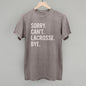 Sorry Can't Lacrosse Bye Ivy + Cloth