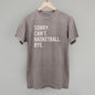 Sorry Can't Basketball Bye Ivy + Cloth