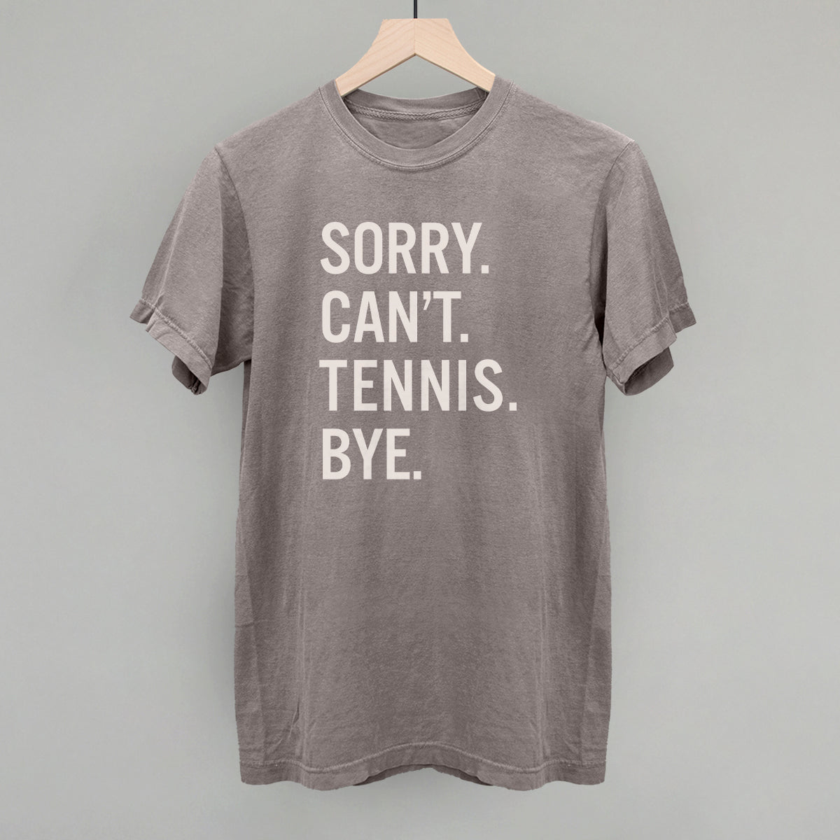 Sorry Can't Tennis Bye Ivy + Cloth
