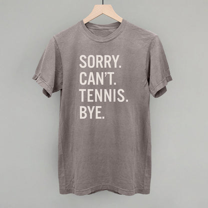 Sorry Can't Tennis Bye Ivy + Cloth