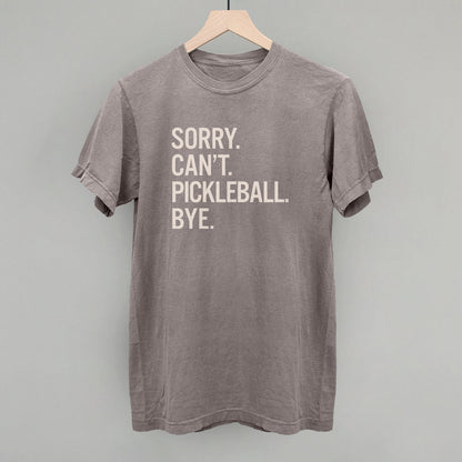 Sorry Can't Pickleball Bye Ivy + Cloth