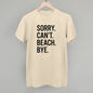 Sorry Can't Beach Bye Ivy + Cloth