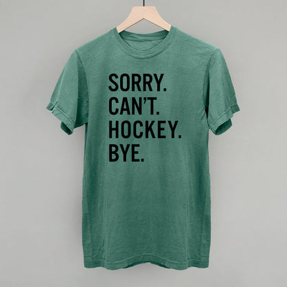 Sorry Can't Hockey Bye Ivy + Cloth
