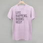 Life Happens. Books Help. Ivy + Cloth