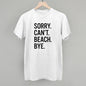 Sorry Can't Beach Bye Ivy + Cloth