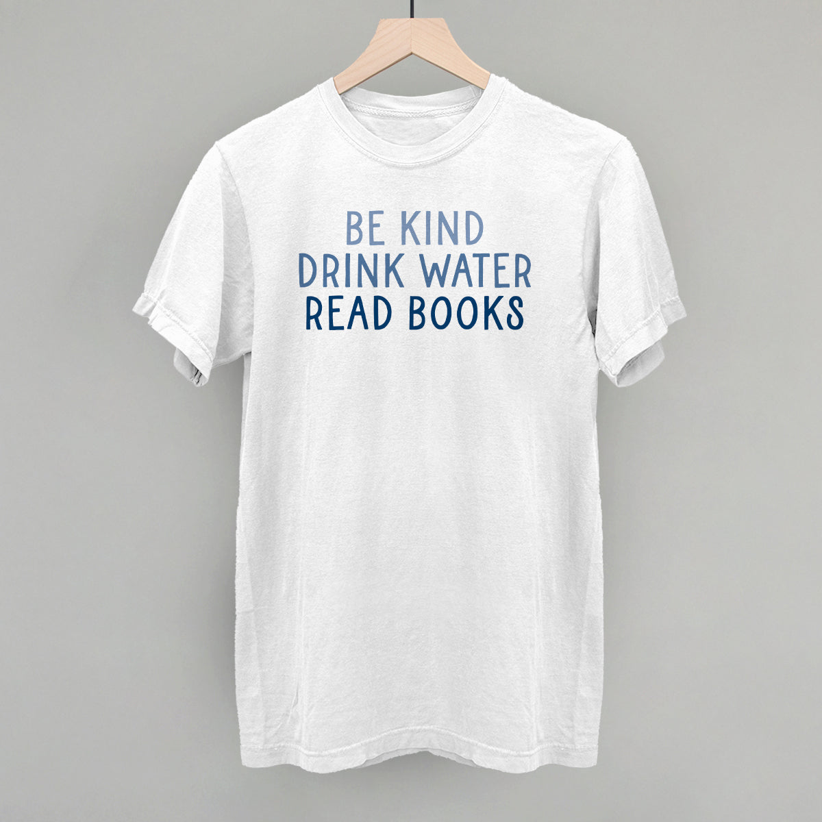 Be Kind Drink Water Read Books Ivy + Cloth