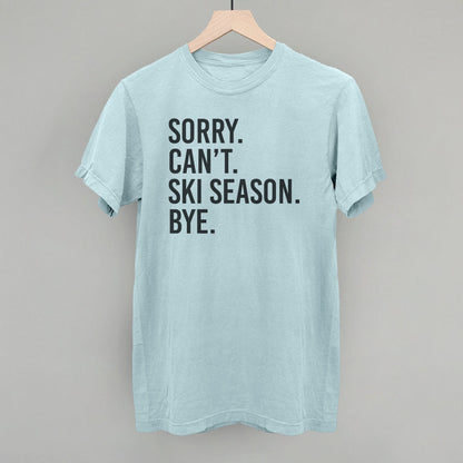 Sorry Can't Ski Season Bye Ivy + Cloth