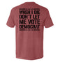 When I Die Don't Let Me Vote Democrat Shield Republic