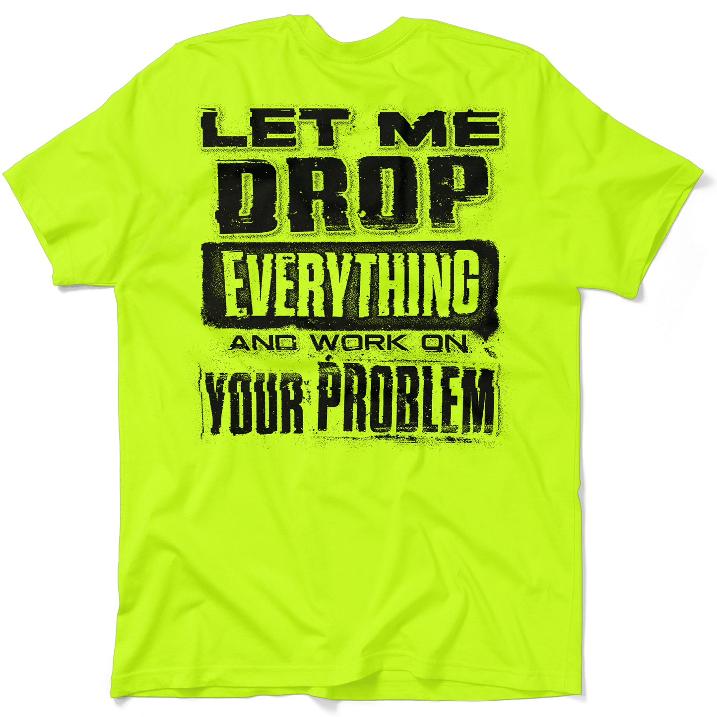 Drop Everything - Safety Yellow T-Shirt Armed American Supply