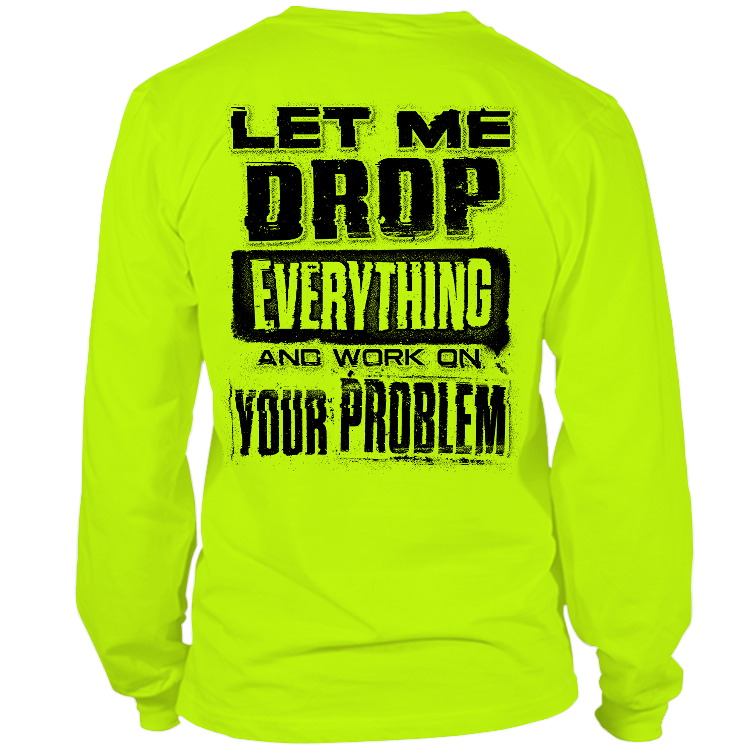 Drop Everything - Long Sleeve Hi-Vis T-Shirt Armed American Supply