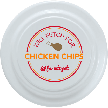 Will Fetch for Chicken Chips Dog Frisbee | Fun Toy for Dogs and Humans Farm To Pet