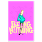 Feeling Nothing Print