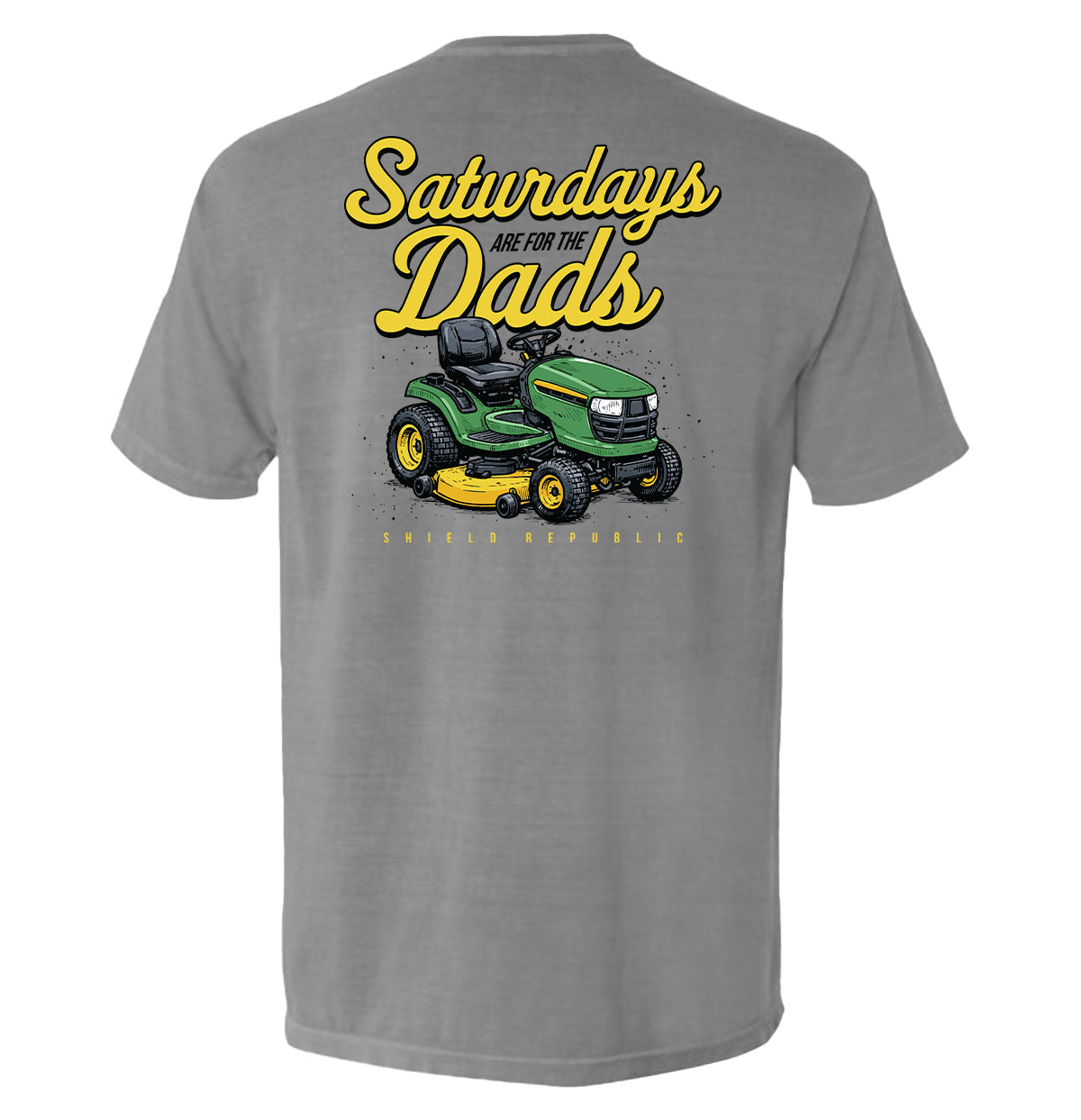 Saturdays Are For The Dads Mower Shield Republic