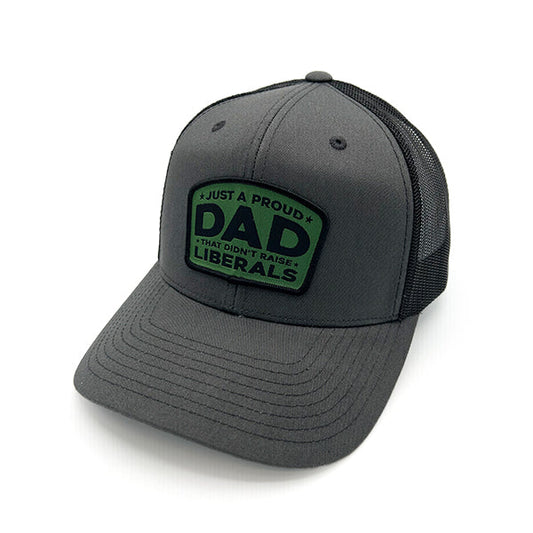 Just A Proud Dad That Didn't Raise Liberals Woven Patch Hat Shield Republic