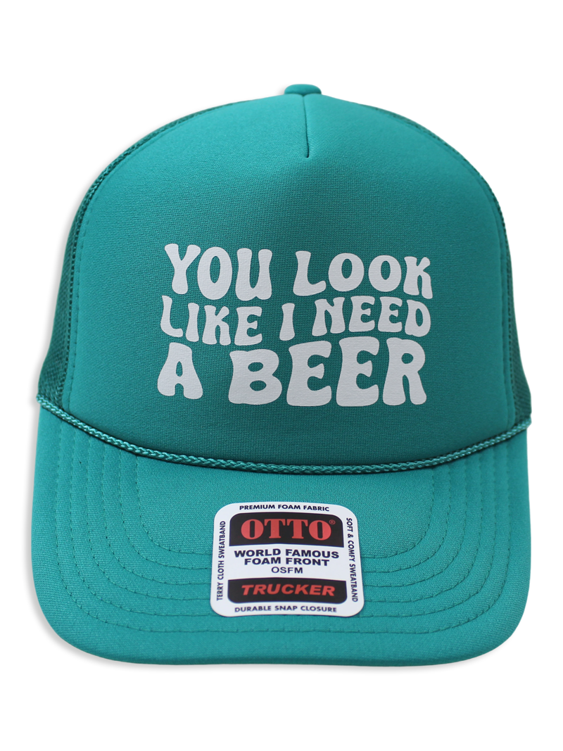 You Look Like I Need A Beer Trucker Hat Luckless Outfitters