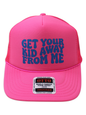 Get Your Kid Away From Me Trucker Hat Luckless Outfitters