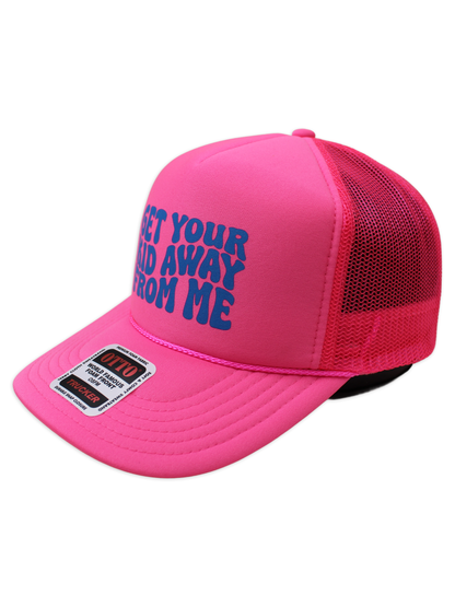 Get Your Kid Away From Me Trucker Hat Luckless Outfitters