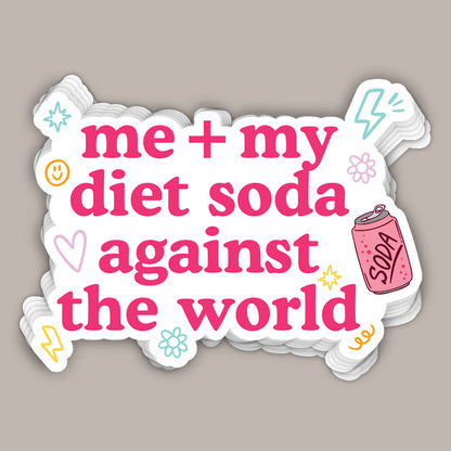 Me + My Diet Soda Against The World (Decal) Ivy + Cloth