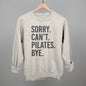 Sorry Can't Pilates Bye Ivy + Cloth