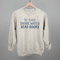 Be Kind Drink Water Read Books Ivy + Cloth