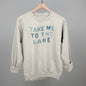 Take Me To The Lake Distressed Ivy + Cloth