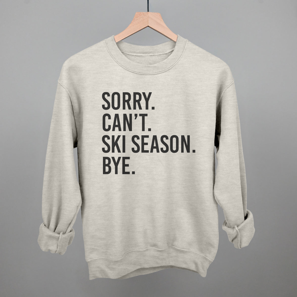 Sorry Can't Ski Season Bye Ivy + Cloth