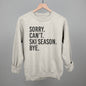 Sorry Can't Ski Season Bye Ivy + Cloth