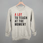A Lot To Teach At The Moment Ivy + Cloth